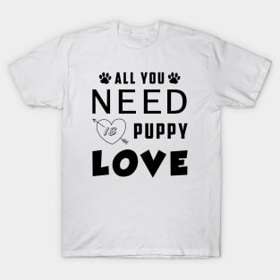 All You Need Is Puppy Love T-Shirt